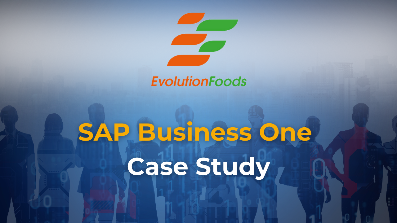 Evolution Foods SAP Business One Case Study