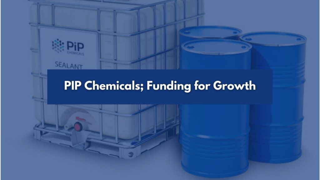 pip chemicals funding for growth blog