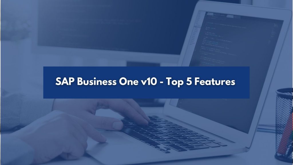 SAP Business One version 10 5 features blog