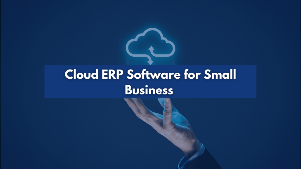 Cloud ERP Software for Small Business blog cover image