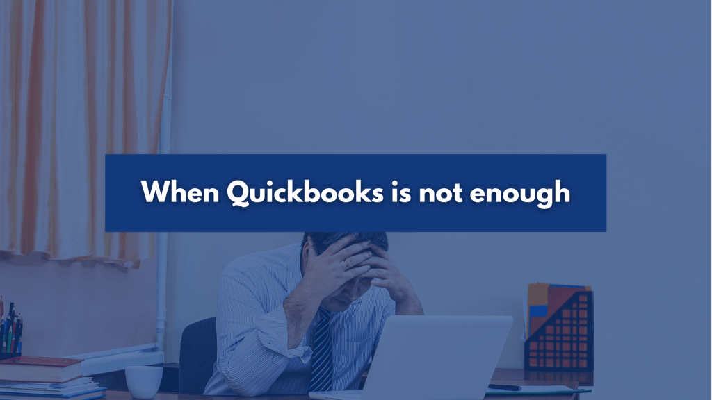 When Quickbooks is not enough Blog