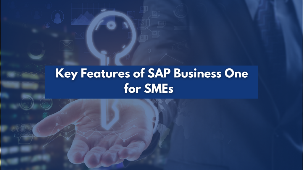 Key Features of SAP Business One for SMEs blog cover image