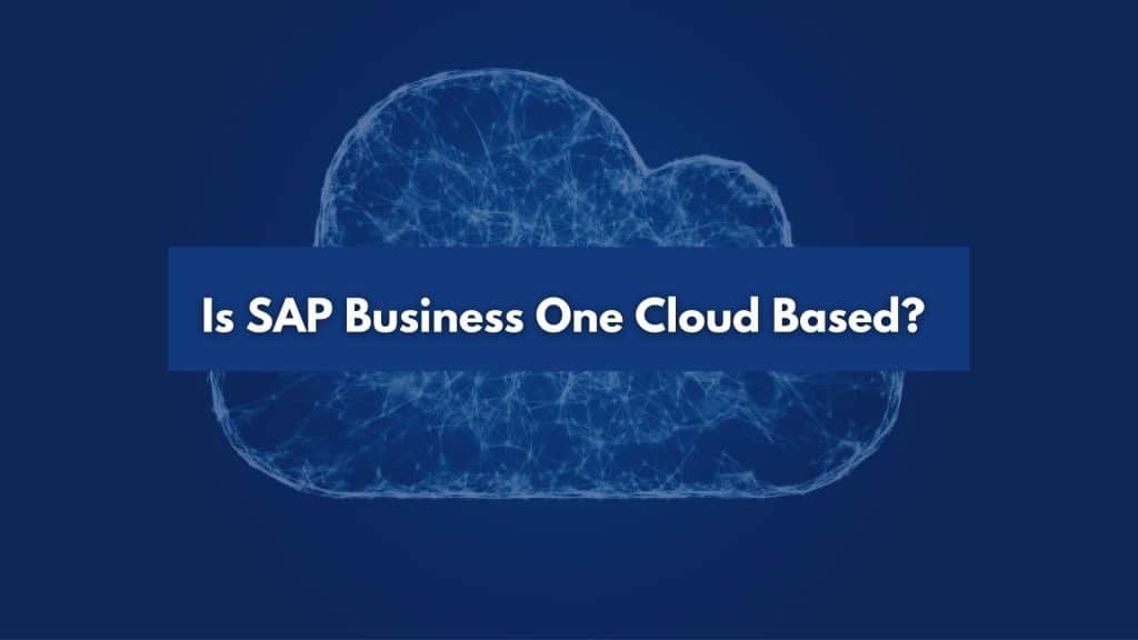 Is SAP Business One Cloud Based Blog