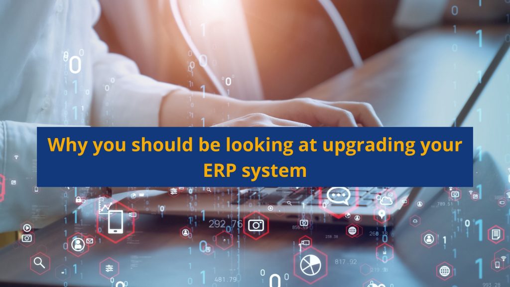 Why you should be looking at upgrading your ERP system